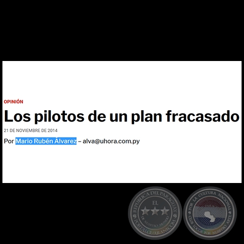 LOS PILOTOS DE UN PLAN FRACASADO - POR MARIO RUBÉN ÁLVAREZ - Viernes, 21 de noviembre de 2014